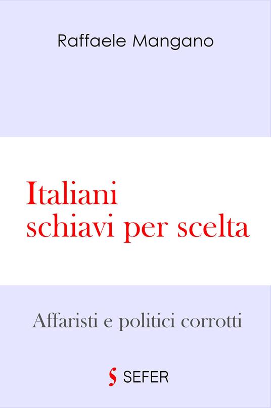 Italiani schiavi per scelta - Raffaele Mangano - copertina