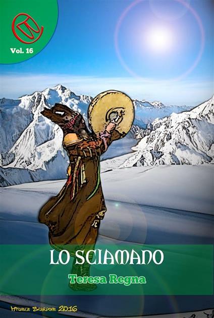 Lo Sciamano - Teresa Regna - ebook