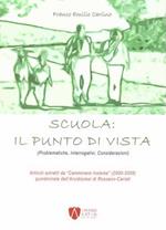 Scuola: il punto di vista (Problematiche, interrogativi, considerazioni)