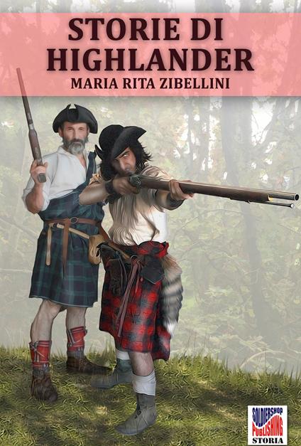 Storie di highlander - Maria Rita Zibellini,Luca Stefano Cristini - ebook