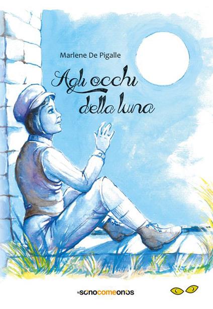 Agli occhi della luna - Marlene De Pigalle - copertina