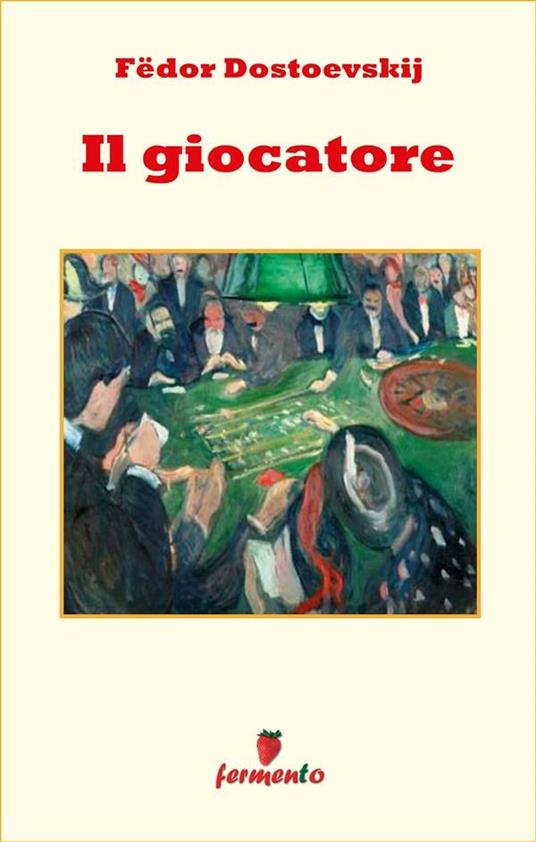 Il giocatore - Fëdor Dostoevskij,Massimo Barbati - ebook