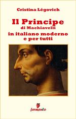 Il principe di Machiavelli in italiano moderno e per tutti