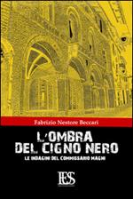 L' ombra del cigno nero. Le indagini del commissario Magni