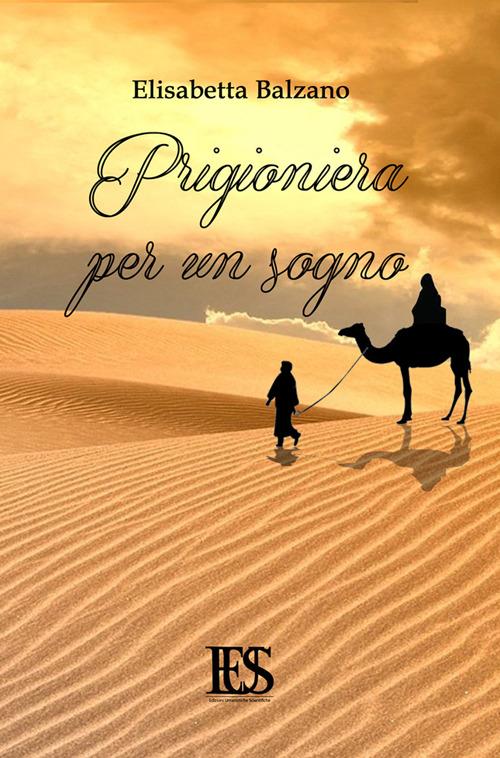 Prigioniera per un sogno - Elisabetta Balzano - copertina