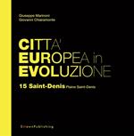 Saint-Denis Plaine Saint-Denis. Città europea in evoluzione. Vol. 15