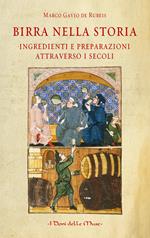 Birra nella storia. Ingredienti e preparazioni attraverso i secoli