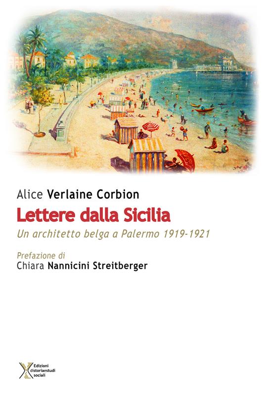 Lettere dalla Sicilia. Un architetto belga a Palermo 1919-1921 - Alice Verlaine Corbion - copertina