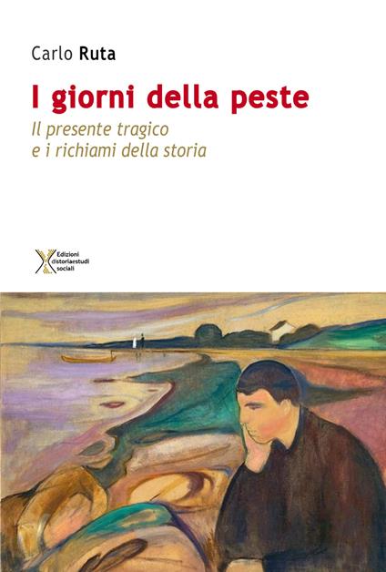 I giorni della peste. Il presente tragico e i richiami della storia - Carlo Ruta - copertina