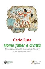 Homo faber e civiltà. Tecnologie, manualità e conquista del mare tra protostoria e storia