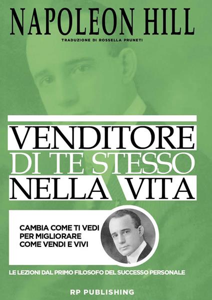 Venditore di te stesso nella vita. Cambia come ti vedi per migliorare come vendi e vivi - Napoleon Hill - copertina