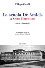 La scuola De Amicis a Sesto fiorentino. Storia e immagini