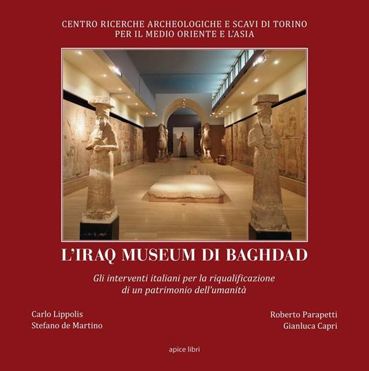 L'Iraq museum di Baghdad. Gli interventi italiani per la riqualificazione di un patrimonio dell'umanità. Ediz. illustrata - copertina