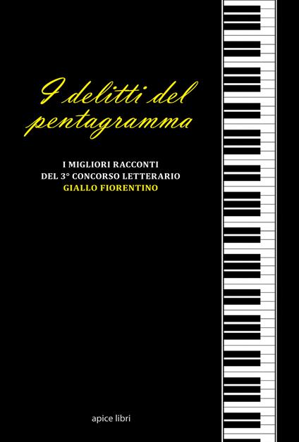 I delitti del pentagramma. I migliori racconti del concorso letterario «Giallo fiorentino», 3ª edizione - copertina