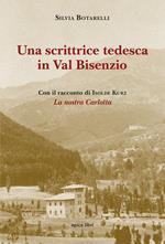 Una scrittrice tedesca in Val Bisenzio. Con il racconto di Isolde Kurz «La nostra Carlotta»