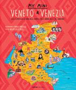 My mini Veneto & Venezia. Alla scoperta della terra delle gondole, delle grandi ville e del carnevale