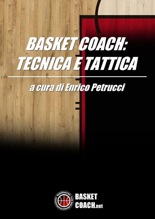 Basket coach. Tecnica e tattica - Enrico Petrucci - ebook