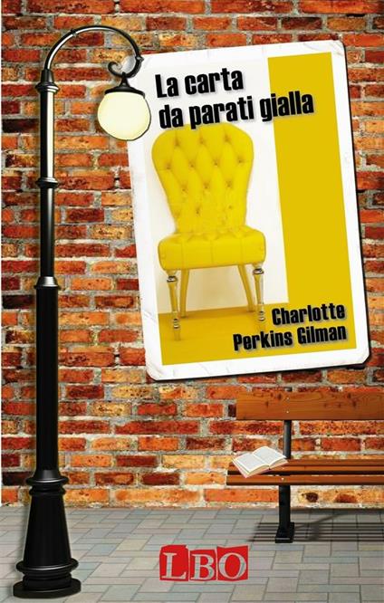 La carta da parati gialla - Charlotte Perkins Gilman,Patricia Adams - ebook