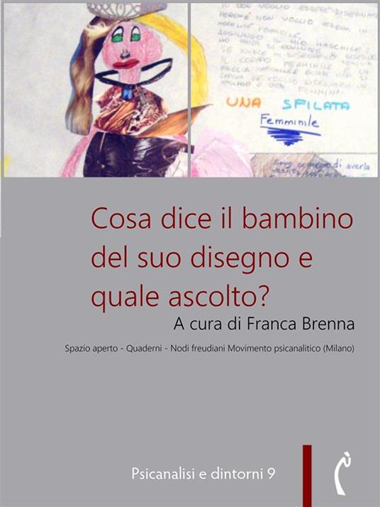 Cosa dice il bambino del suo disegno e quale ascolto? - Franca Brenna - ebook