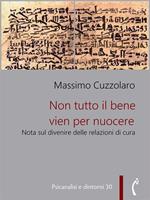 Non tutto il bene vien per nuocere. Nota sul divenire delle relazioni di cura