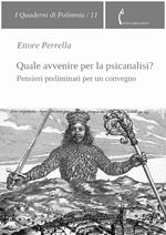 Quale avvenire per la psicanalisi? Pensieri preliminari per un convegno