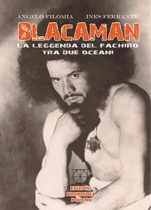 Blacaman. La leggenda del fachiro tra due oceani - Angelo Filomia,Ines Ferrante - copertina