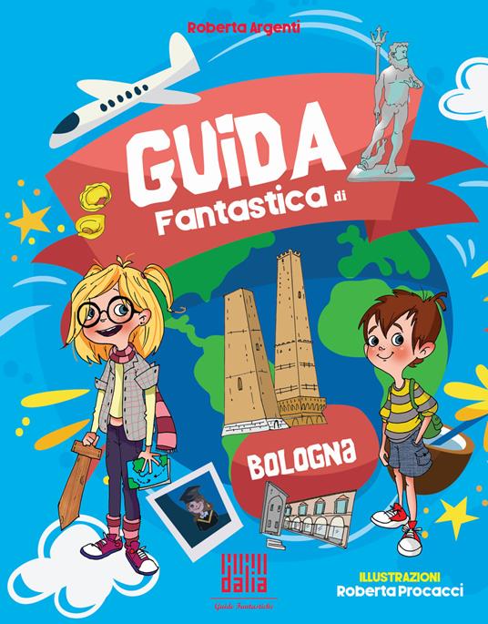 Guida fantastica di Bologna - Roberta Argenti - copertina