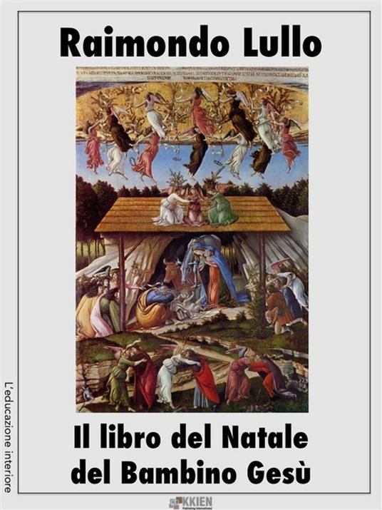 Il libro del Natale del bambino Gesù - Raimondo Lullo - ebook