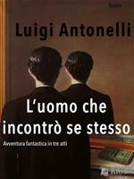 L' uomo che incontrò se stesso