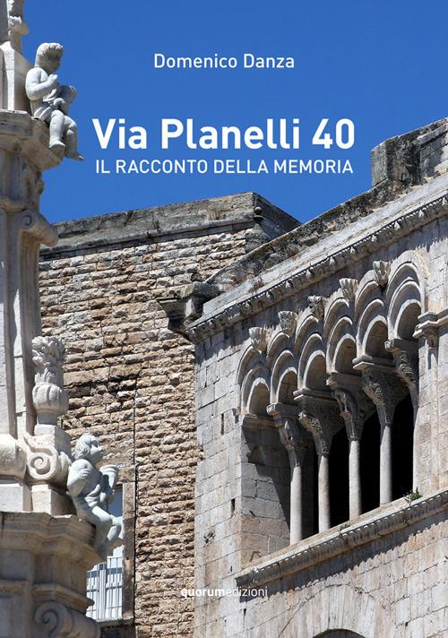 Via Planelli 40. Il racconto della memoria - Domenico Danza - copertina