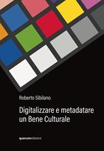 Digitalizzare e metadatare un bene culturale