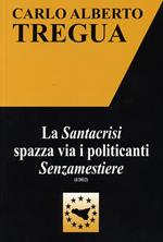 La «santacrisi» spazza via i politicanti «senzamestiere»