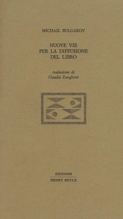 Nuove vie per la diffusione del libro. Ediz. limitata - Michail Bulgakov - copertina