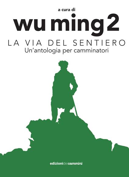 La Via del sentiero. Un'antologia per camminatori - copertina