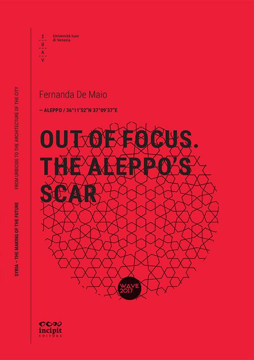 Out of focus. The Aleppo's scar - Fernanda De Maio - copertina