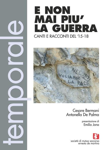 E non mai più la guerra. Canti e racconti del 15-18. Con CD Audio - Cesare Bermani,Antonella De Palma - copertina