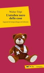 L' ottobre nero delle cose. Appunti di istopatologia del silenzio