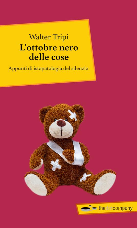 L' ottobre nero delle cose. Appunti di istopatologia del silenzio - Walter Tripi - copertina