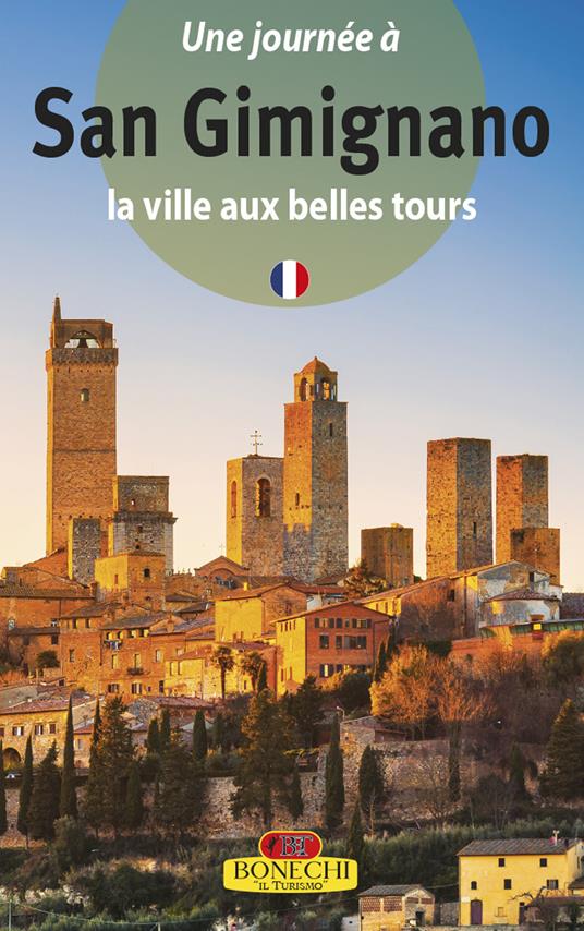 San Gimignano. La città dalle belle torri. Ediz. francese - Piero Torriti - copertina