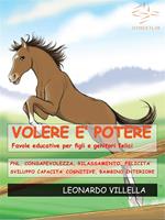 Volere è potere. Favole, PNL, benessere, miglioramento