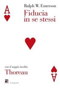 Fiducia in se stessi-Thoreau - Ralph Waldo Emerson,M. Schoepflin - ebook