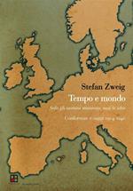 Tempo e mondo. Solo gli uomini muoiono, mai le idee. Conferenze e saggi 1914-1940