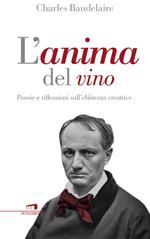 L'anima del vino. Poesie e riflessioni sull'ebbrezza creatrice