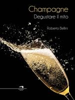 Champagne. Degustare il mito