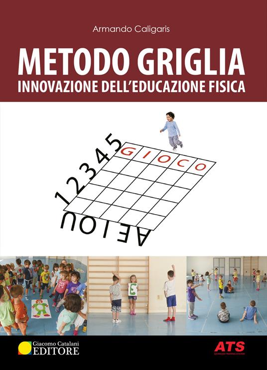 Metodo griglia. Innovazione nell'educazione fisica. Con Video - Armando Caligaris - copertina