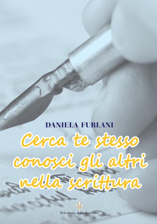 Cerca te stesso conosci gli altri nella scrittura - Daniela Furlani - copertina