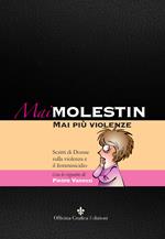 Mai Molestin. Mai più violenze. Scritti di donne sulla violenza e il femminicidio. Ediz. illustrata