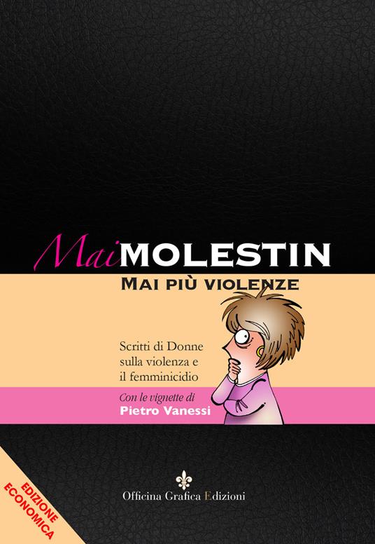 Mai Molestin. Mai più violenze. Scritti di donne sulla violenza e il femminicidio. Ediz. illustrata - copertina