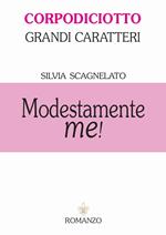 Modestamente me! Ediz. ad alta leggibilità