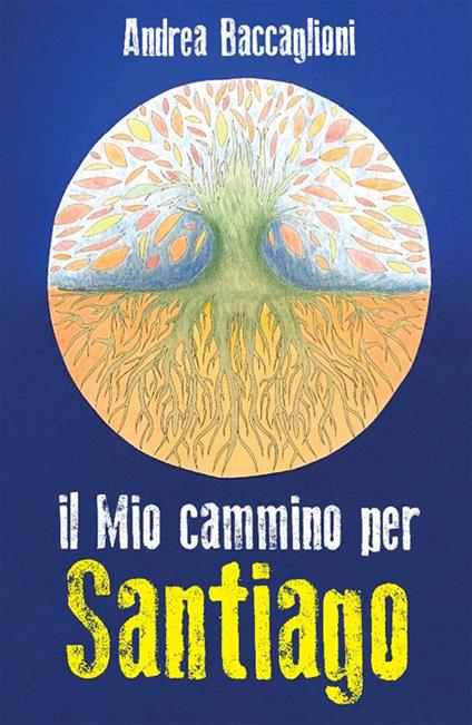 Il mio cammino per Santiago - Andrea Baccaglioni - copertina